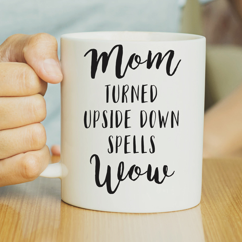 01-Mom Turned Upside Down Spells Wow Mug